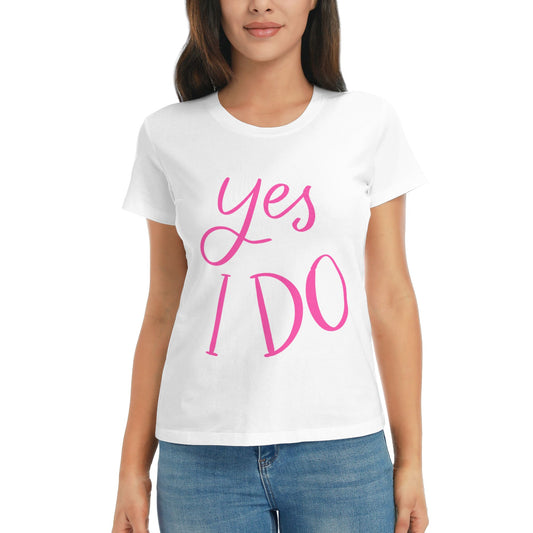 Yes I Do Women's Short Sleeve Cotton T-Shirt