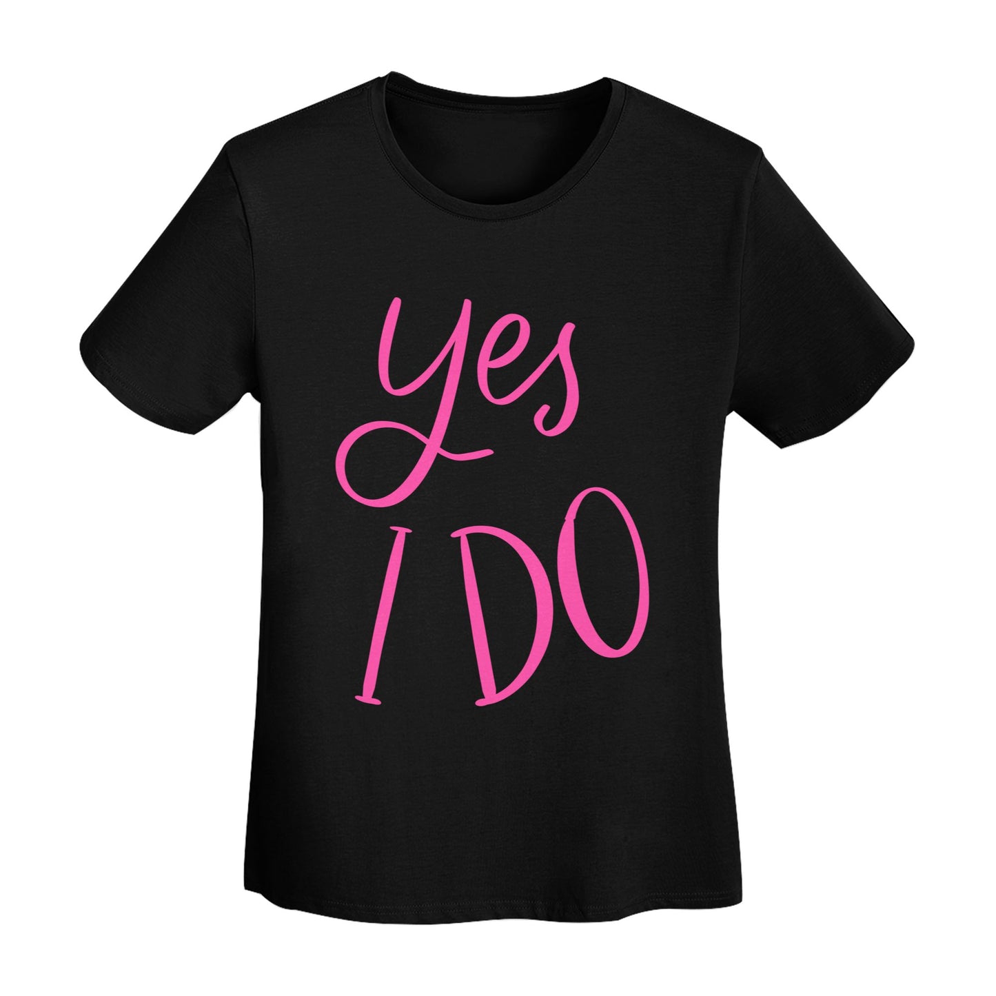 Yes I Do Women's Short Sleeve Cotton T-Shirt