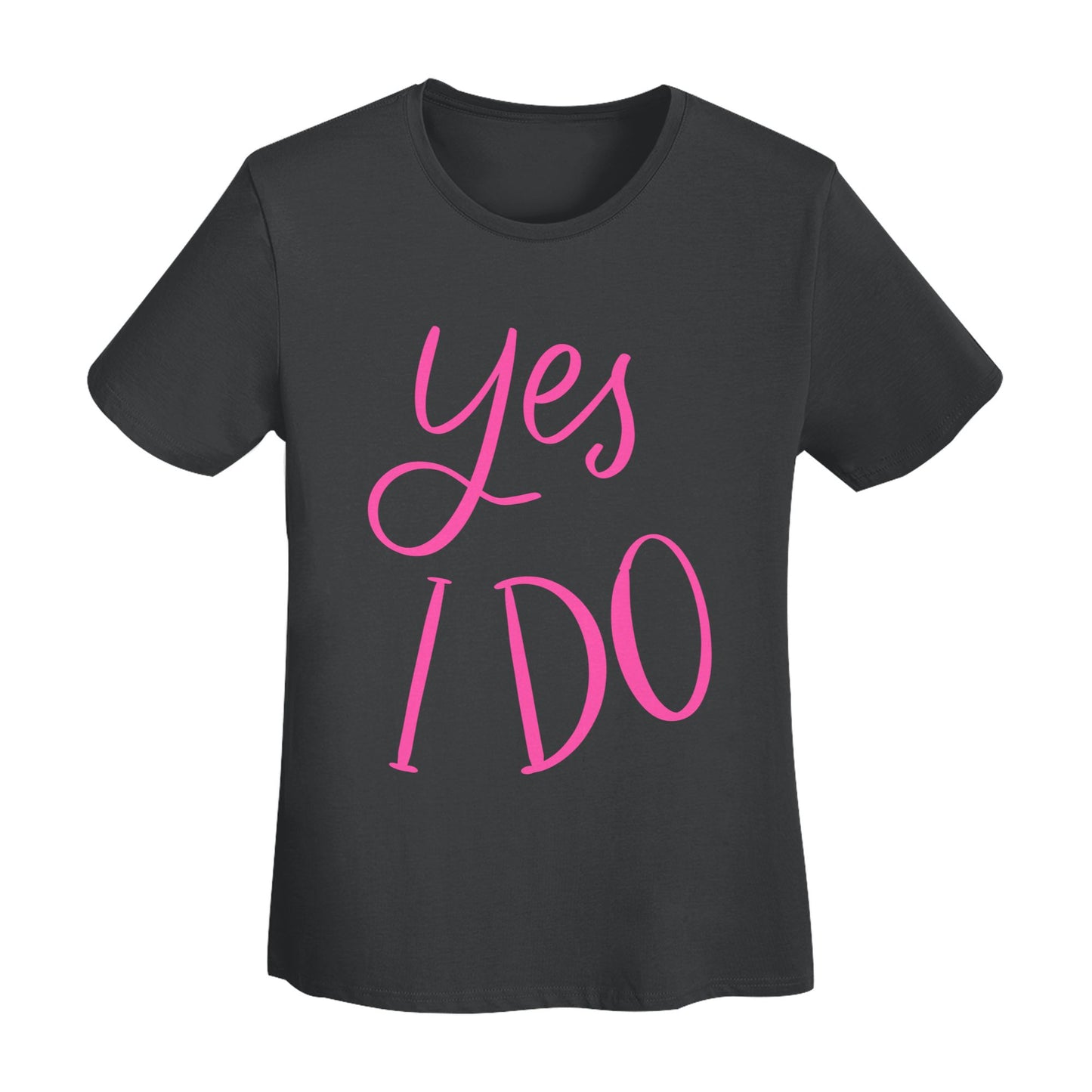 Yes I Do Women's Short Sleeve Cotton T-Shirt
